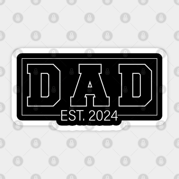 Dad Est 2024 First Fathers Day 2024 Dad Est 2024 Sticker TeePublic